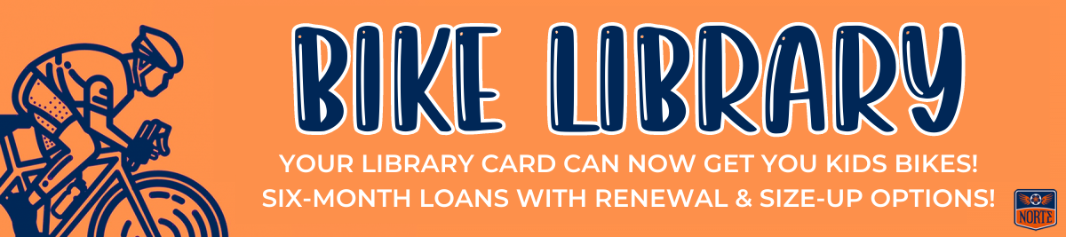 Bike Library. Your library card can now get you kids bikes! Six-month loans with renewal & size-up options! Click here to get your bike!